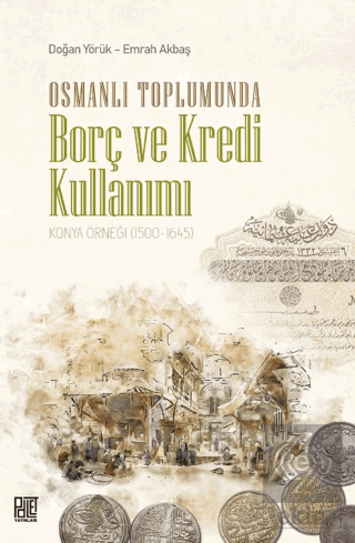 Osmanlı Toplumunda Borç Ve Kredi Kullanımı