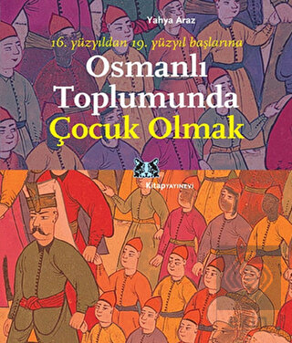 Osmanlı Toplumunda Çocuk Olmak