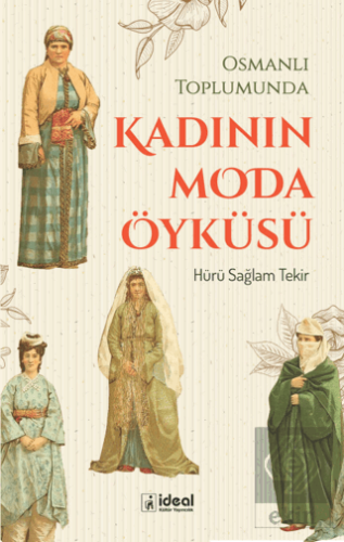 Osmanlı Toplumunda Kadının Moda Öyküsü