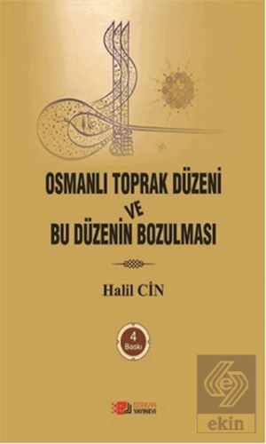 Osmanlı Toprak Düzeni ve Bu Düzenin Bozulması