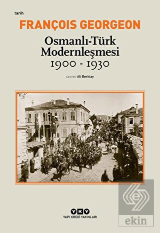 Osmanlı - Türk Modernleşmesi (1900 - 1930)