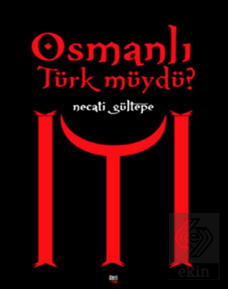 Osmanlı Türk Müydü?