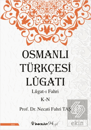 Osmanlı Türkçesi Lügatı - Lügat-ı Fahri K-N