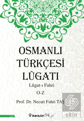 Osmanlı Türkçesi Lügatı - Lügat-ı Fahri O-Z