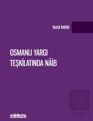 Osmanlı Yargı Teşkilatında Naib