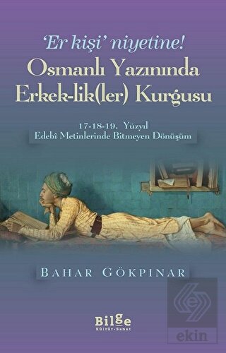 Osmanlı Yazınında Erkek-Lik(Ler) Kurgusu