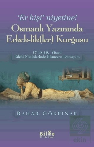 Osmanlı Yazınında Erkek-Lik(Ler) Kurgusu