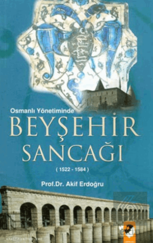 Osmanlı Yönetiminde Beyşehir Sancağı