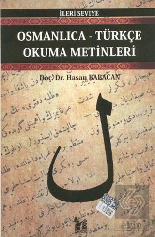 Osmanlıca-Türkçe Okuma Metinleri - İleri Seviye-3