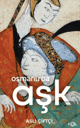 Osmanlı'da Aşk