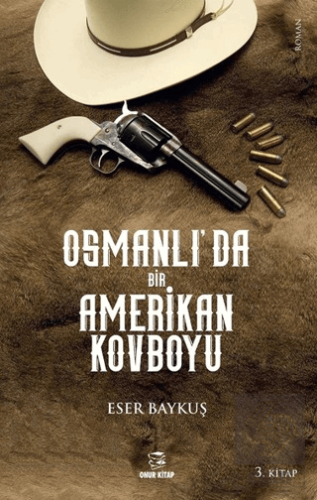 Osmanlı\'da Bir Amerikan Kovboyu