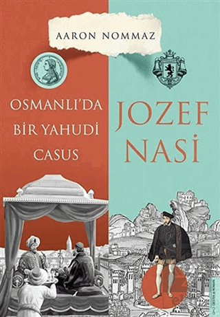 Osmanlı'da Bir Yahudi Casus - Josef Nasi