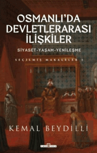 Osmanlı'da Devletlerarası İlişkiler ve Siyaset Yaş