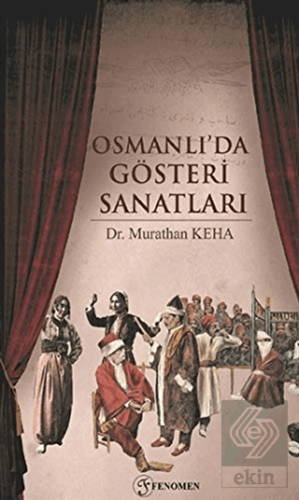 Osmanlı\'da Gösteri Sanatları