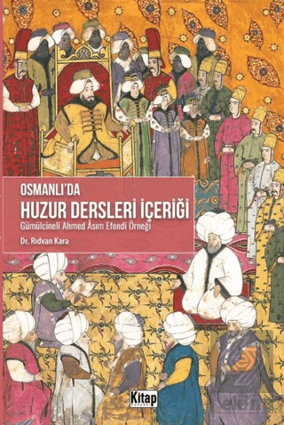 Osmanlıda Huzur Dersleri İçeriği - Gümülcineli Ahmed Asım Efendi Örneğ