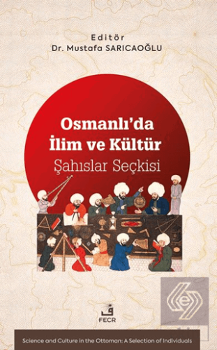 Osmanlı'da İlim ve Ku¨ltu¨r Şahıslar Seçkisi