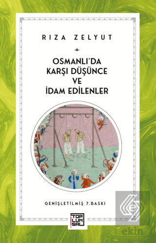 Osmanlı'da Karşı Düşünce ve İdam Edilenler