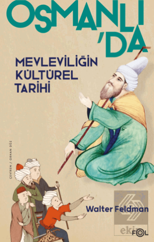 Osmanlıda Mevleviliğin Kültürel Tarihi - Osmanlı İ