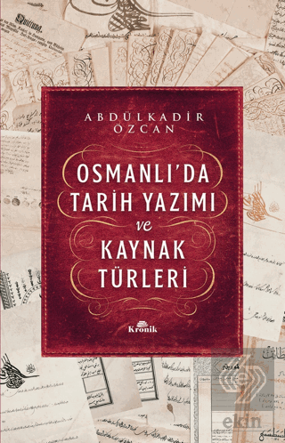 Osmanlı'da Tarih Yazımı ve Kaynak Türleri