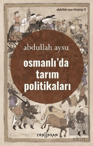 Osmanlı\'da Tarım Politikaları