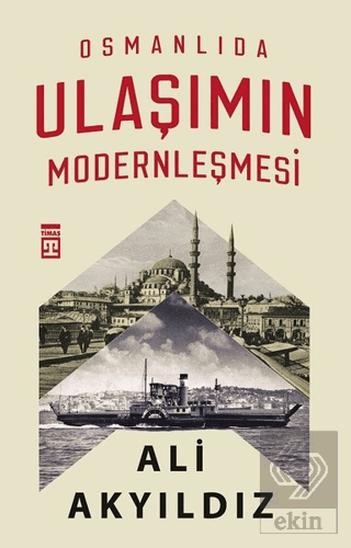 Osmanlıda Ulaşımın Modernleşmesi