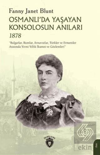 Osmanlıda Yaşayan Konsolosun Anıları 1878