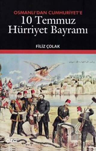 Osmanlı\'dan Cumhuriyet\'e 10 Temmuz Hürriyet Bayram