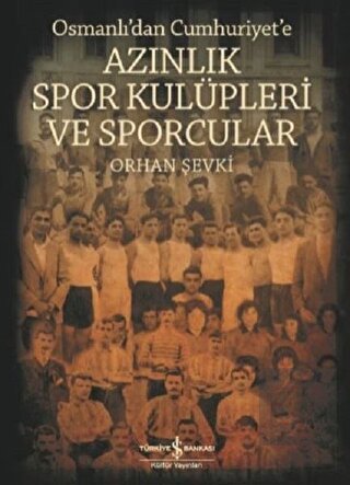 Osmanlı\'dan Cumhuriyet\'e Azınlık Spor Kulüpleri ve