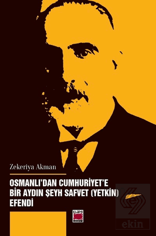 Osmanlı'dan Cumhuriyet'e Bir Aydın Şeyh Safvet (Ye