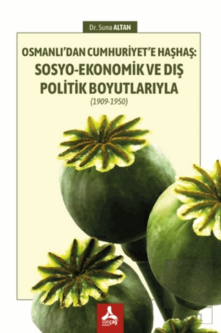 Osmanlı'dan Cumhuriyet'e Haşhaş: Sosyo-Ekonomik ve