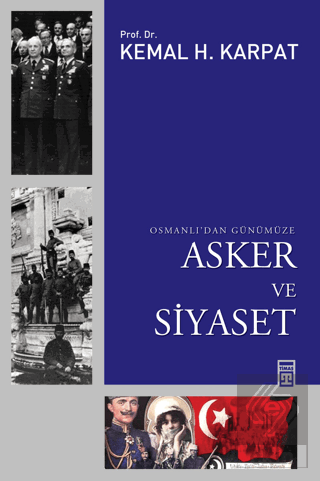 Osmanlı\'dan Günümüze Asker ve Siyaset