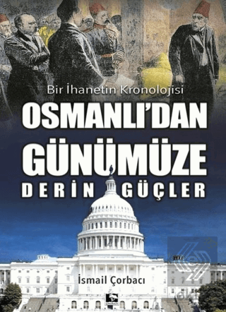 Osmanlı\'dan Günümüze Derin Güçler