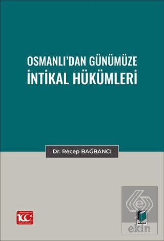 Osmanlı'dan Günümüze İntikal Hükümleri