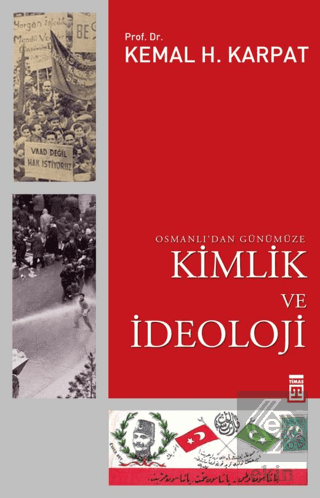 Osmanlı\'dan Günümüze Kimlik ve İdeoloji