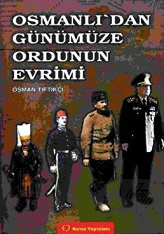 Osmanlı\'dan Günümüze Ordunun Evrimi