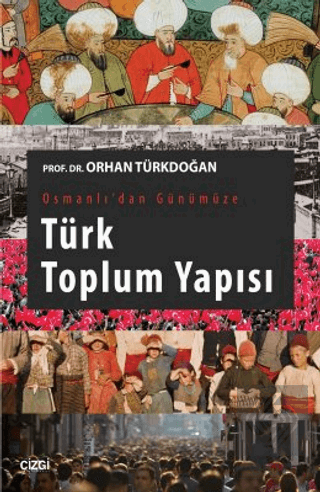 Osmanlı'dan Günümüze Türk Toplum Yapısı