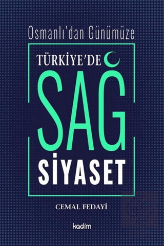 Osmanlı'dan Günümüze Türkiye'de Sağ Siyaset