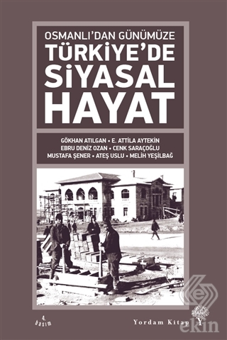 Osmanlı\'dan Günümüze Türkiye\'de Siyasal Hayat