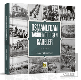 Osmanlı\'dan Tarihe Not Düşen Kareler