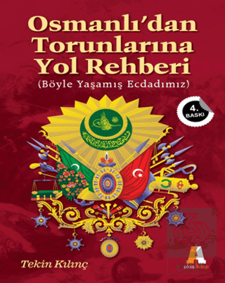 Osmanlı\'dan Torunlarına Yol Rehberi