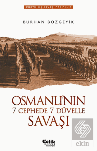 Osmanlı\'nın 7 Cephede 7 Düvelle Savaşı