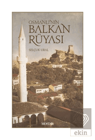 Osmanlı\'nın Balkan Rüyası