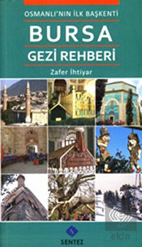 Osmanlı'nın İlk Başkenti Bursa Gezi Rehberi