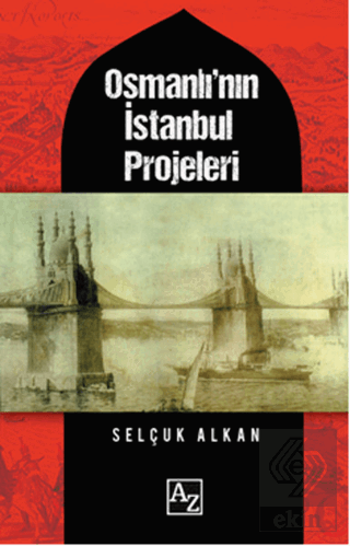 Osmanlı\'nın İstanbul Projeleri