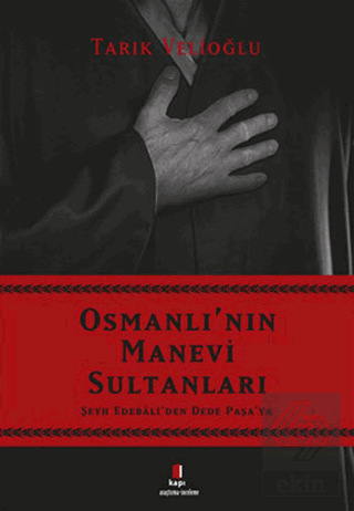 Osmanlı\'nın Manevi Sultanları