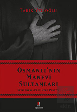 Osmanlı\'nın Manevi Sultanları