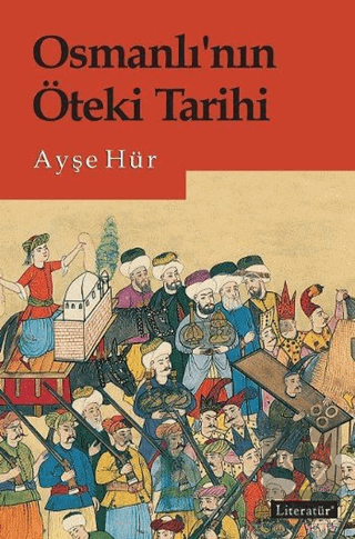 Osmanlı\'nın Öteki Tarihi