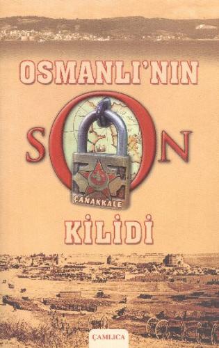 Osmanlı'nın Son Kilidi Çanakkale 1