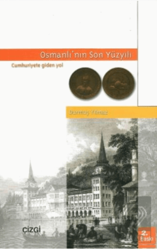 Osmanlı\'nın Son Yüzyılı