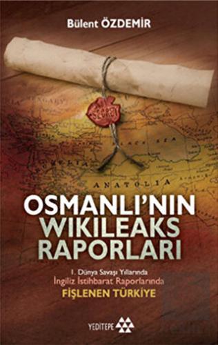 Osmanlı\'nın Wikileaks Raporları